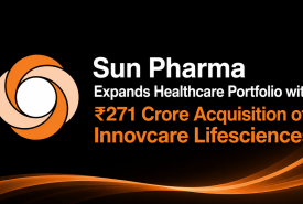 Sun Pharma Expands Healthcare Portfolio with ₹271 Crore Acquisition of Innovcare Lifesciences