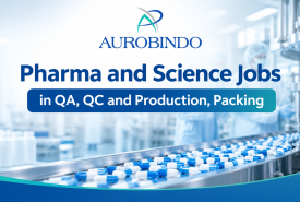Aurobindo Pharma Interview : Pharma and Science Jobs in QA, QC and Production, Packing