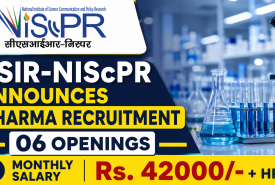 CSIR-NIScPR Announces Pharma Recruitment - 06 Openings