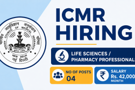 ICMR Hiring : Life Sciences / Pharmacy Professionals