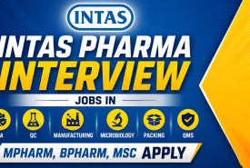 Intas Pharma Interview : Jobs in QA, QC, Manufacturing, Microbiology, Packing and QMS