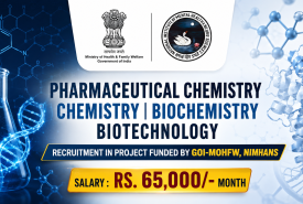 Pharmaceutical Chemistry, Chemistry, Biochemistry, Biotechnology Recruitment in Project funded by GOI-MOHFW, NIMHANS