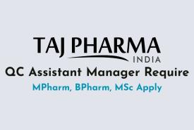 QC Assistant Manager Require at Taj Pharma India
