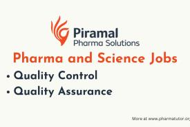 Quality Control and Quality Assurance Jobs at Piramal Pharma Limited 
