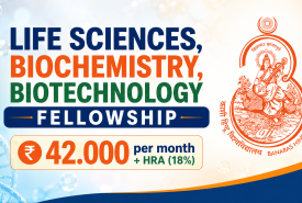 Life Sciences, Biochemistry, Biotechnology Fellowship at Institute of Science, BHU
