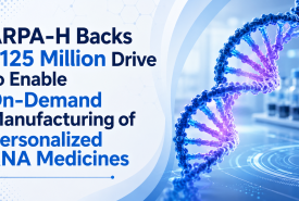 ARPA-H Backs 125 Million USD Drive to Enable On-Demand Manufacturing of Personalized RNA Medicines