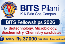 BITS Pilani Fellowships 2026 for Biotechnology, Microbiology, Biochemistry, Chemistry candidates