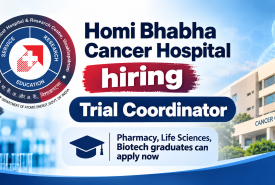 Homi Bhabha Cancer Hospital hiring Trial Coordinator | Pharmacy, Life Sciences, Biotech graduates can apply now
