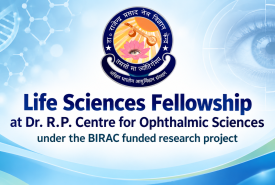 Life Sciences Fellowship at Dr. R.P. Centre for Ophthalmic Sciences, AIIMS