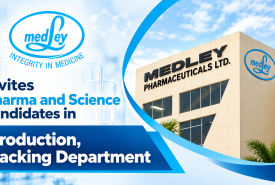 Medley Pharma Invites Pharma and Science candidates in Production, Packing Department