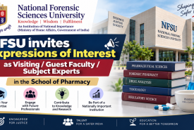 NFSU invites Expressions of Interest as Visiting / Guest Faculty / Subject Experts in the School of Pharmacy