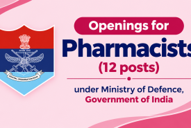 Openings for Pharmacists under Ministry of Defence, Government of India