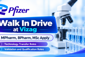 Pfizer Walk In Drive at Vizag for Technology Transfer, Validation and Qualification Roles