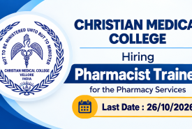 Christian Medical College Hiring Pharmacist Trainee for the Pharmacy Services
