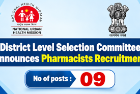 District Level Selection Committee announces Pharmacists Recruitment - 09 posts