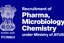 Recruitment of Pharma, Microbiology, Chemistry under Ministry of AYUSH, PCIM&H