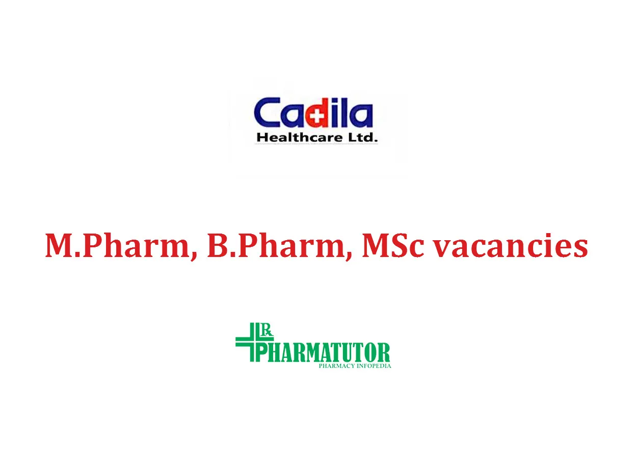 Walk in interview for M.Pharm, B.Pharm, MSc in multiple departments at Cadila Healthcare Limited