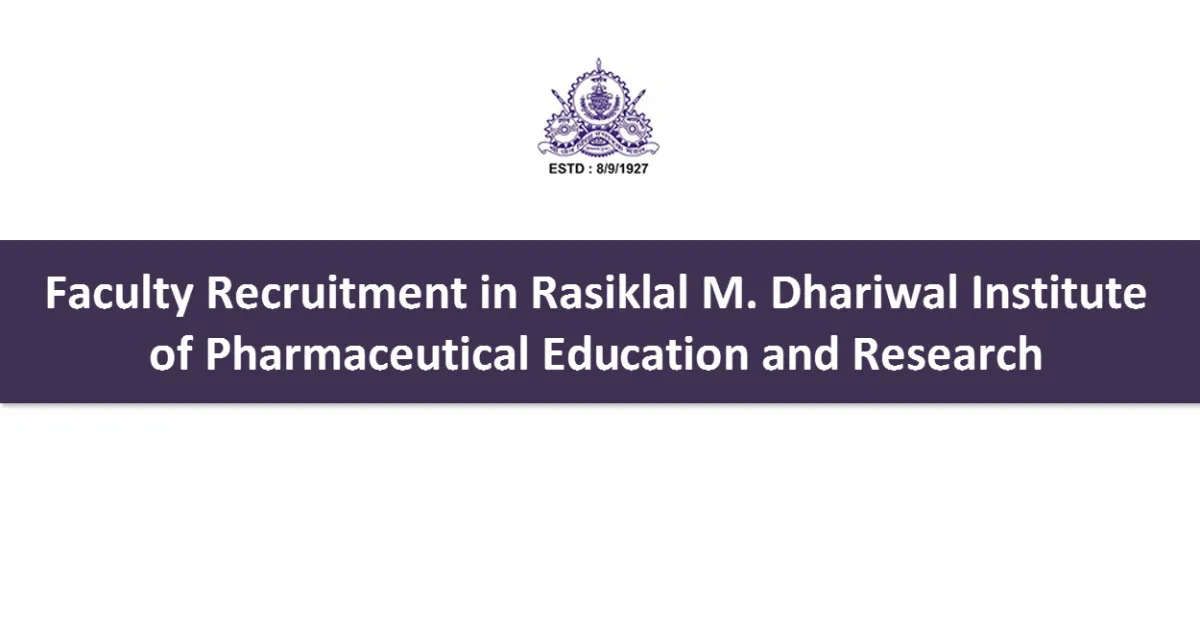 Faculty Recruitment in Rasiklal M. Dhariwal Institute of Pharmaceutical Education and Research