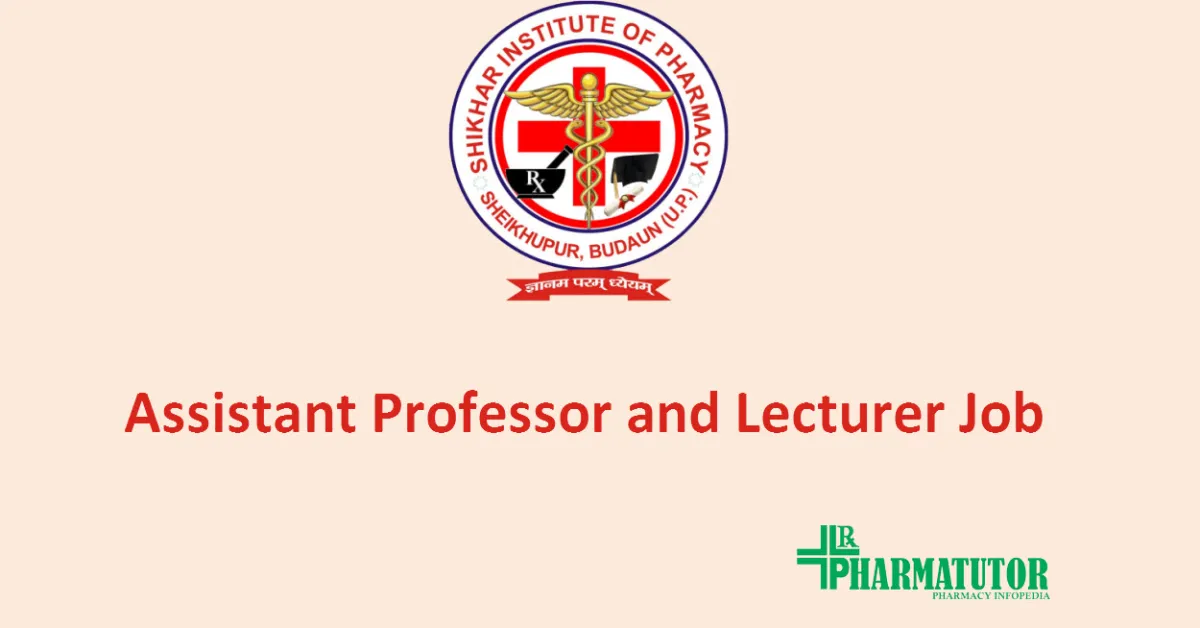 Job for Assistant Professor and Lecturer at Shikhar Institute of Pharmacy