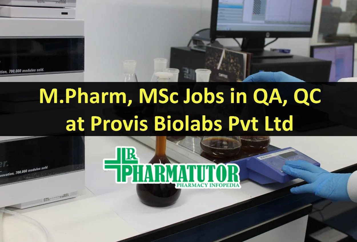 Job for M.Pharm, MSc in QA, QC at Provis Biolabs Pvt Ltd