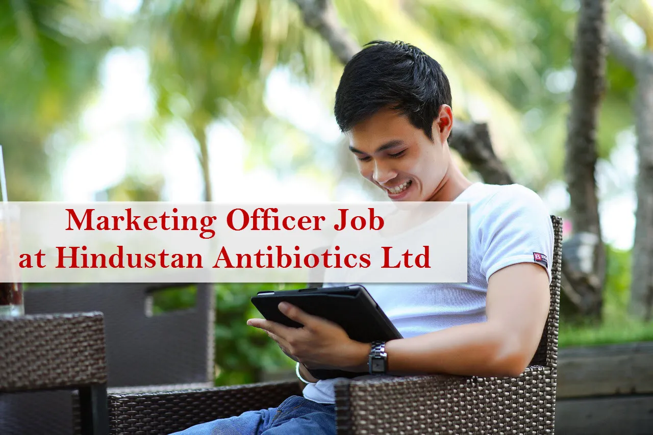 Applications are invited for the post of Marketing Officer at Hindustan Antibiotics Ltd