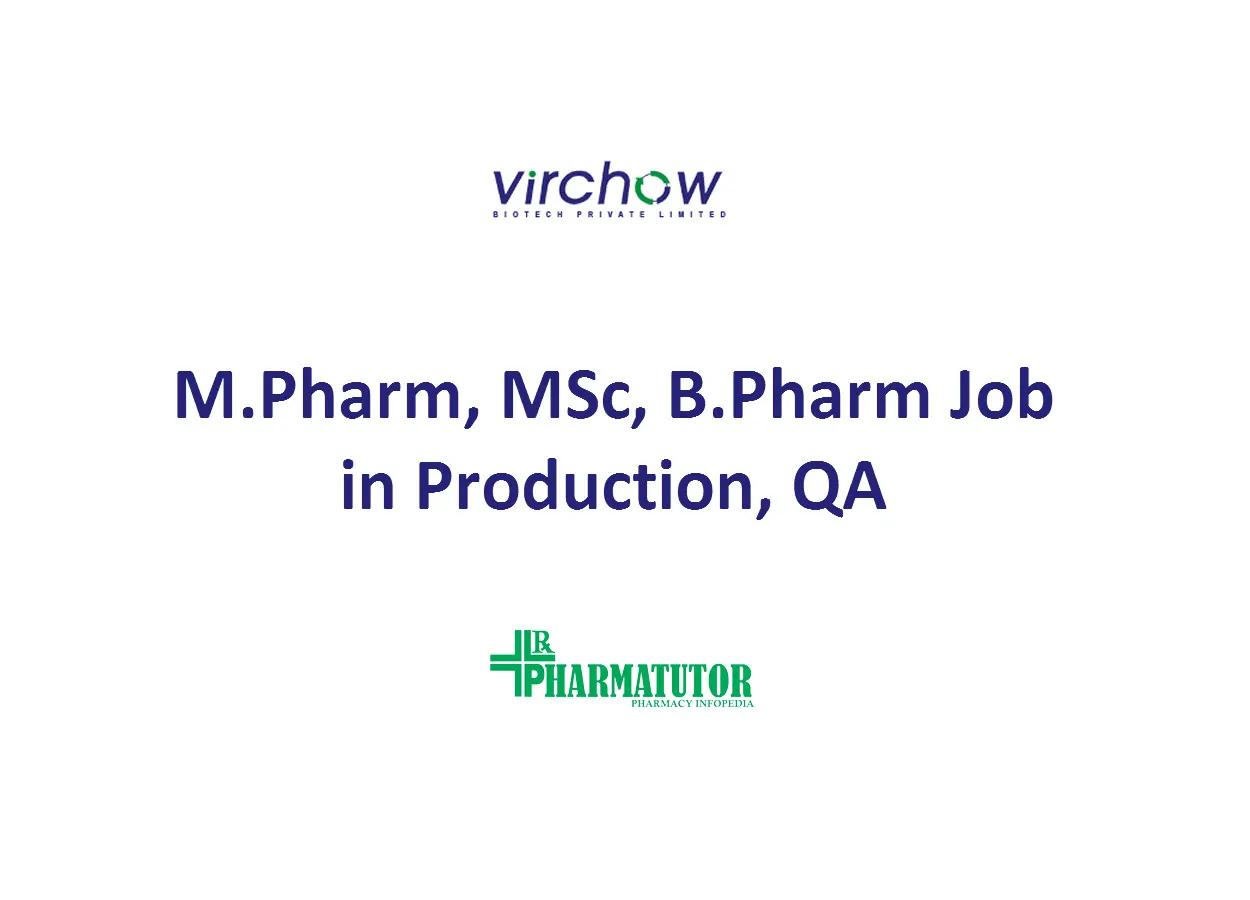 Opportunity for M.Pharm, MSc, B.Pharm in Production, QA at Virchow Biotech | 50 posts