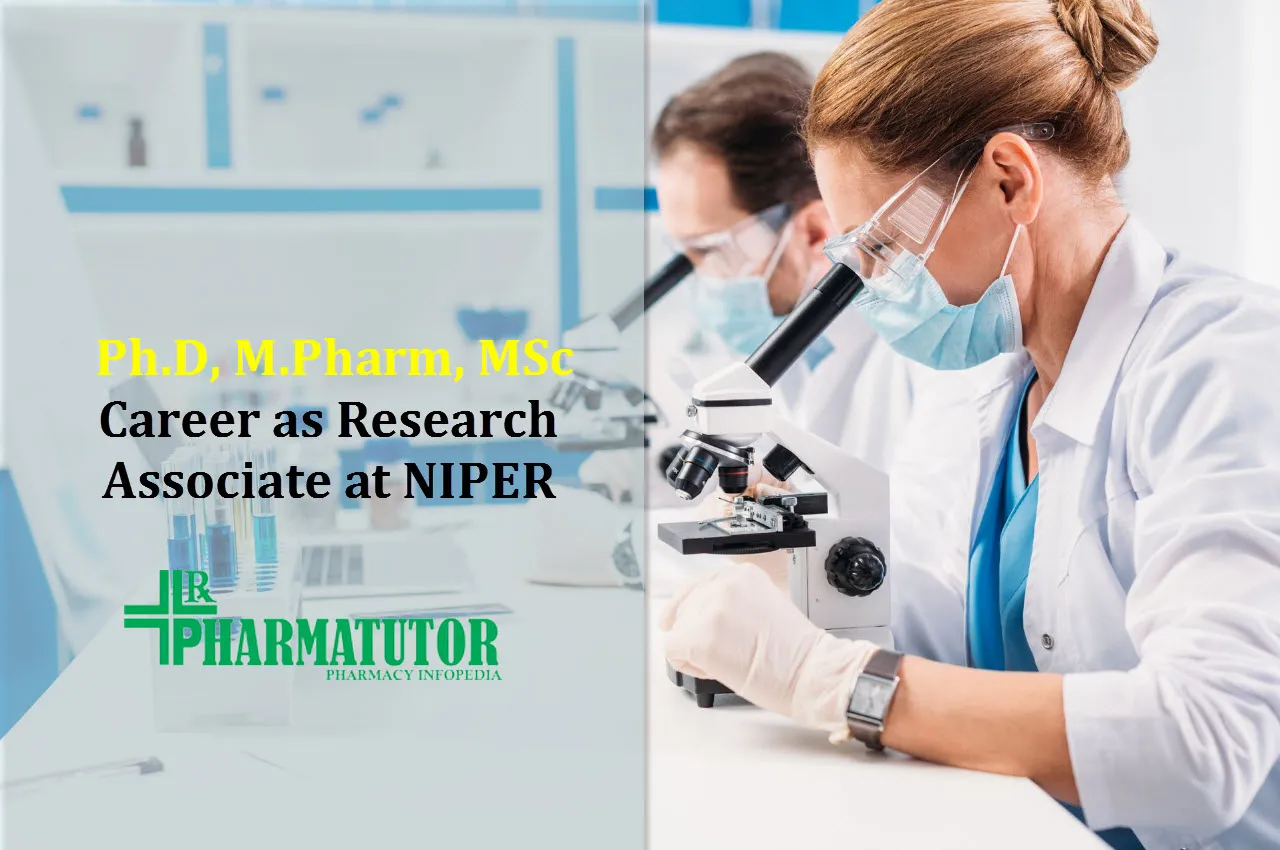 Opportunity for Ph.D, M.Pharm, MSc as Research Associate at NIPER