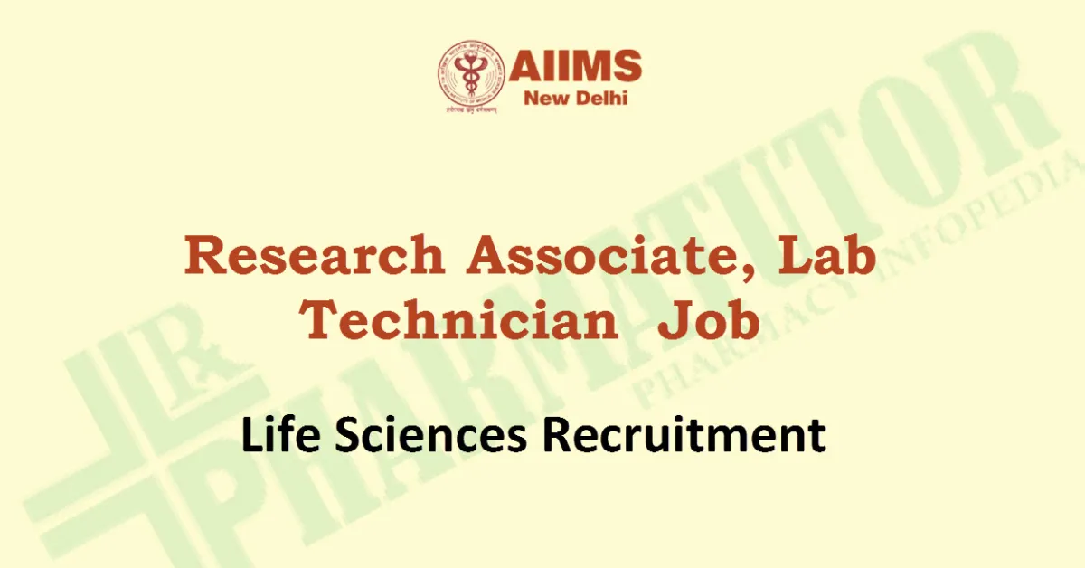 Applications are invited for the post of Research Associate, Lab Technician at AIIMS