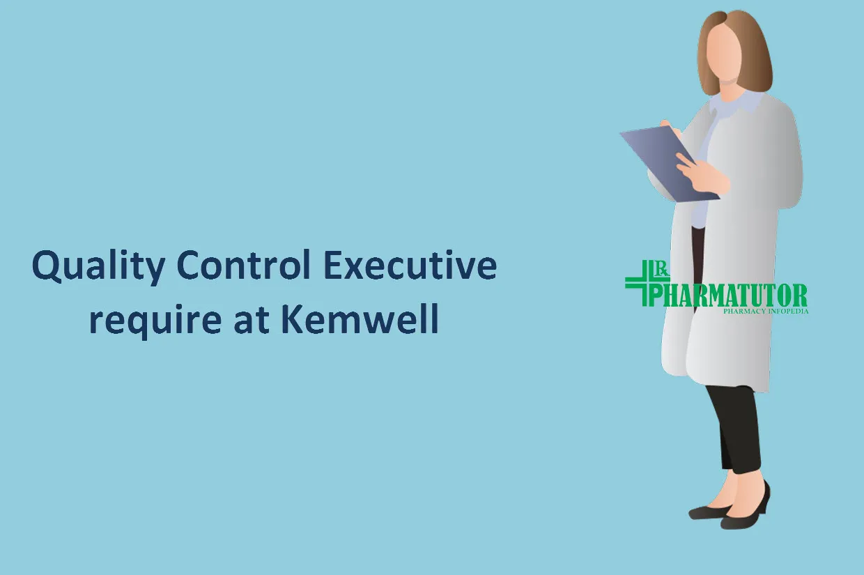 Quality Control Executive require at Kemwell