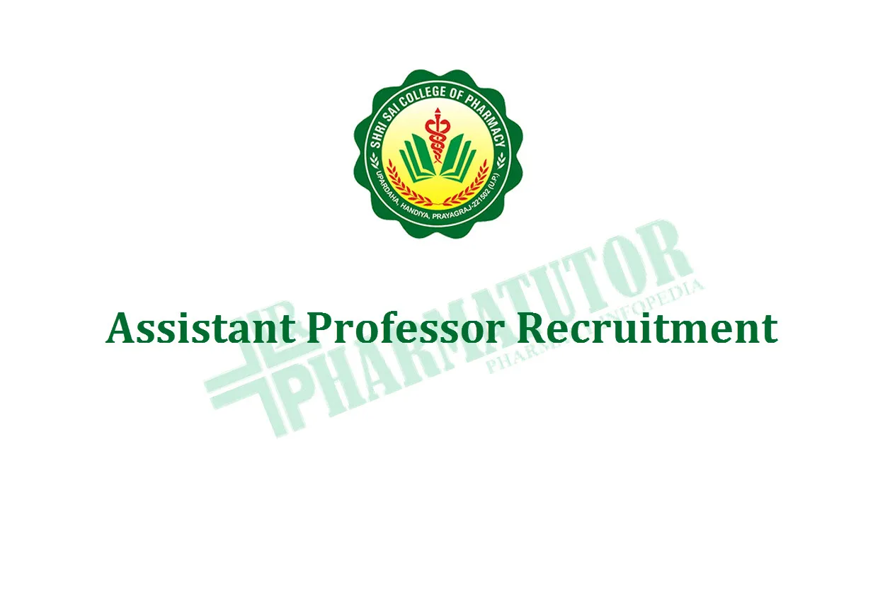 Recruitment for Assistant Professor at Shri Sai College of Pharmacy