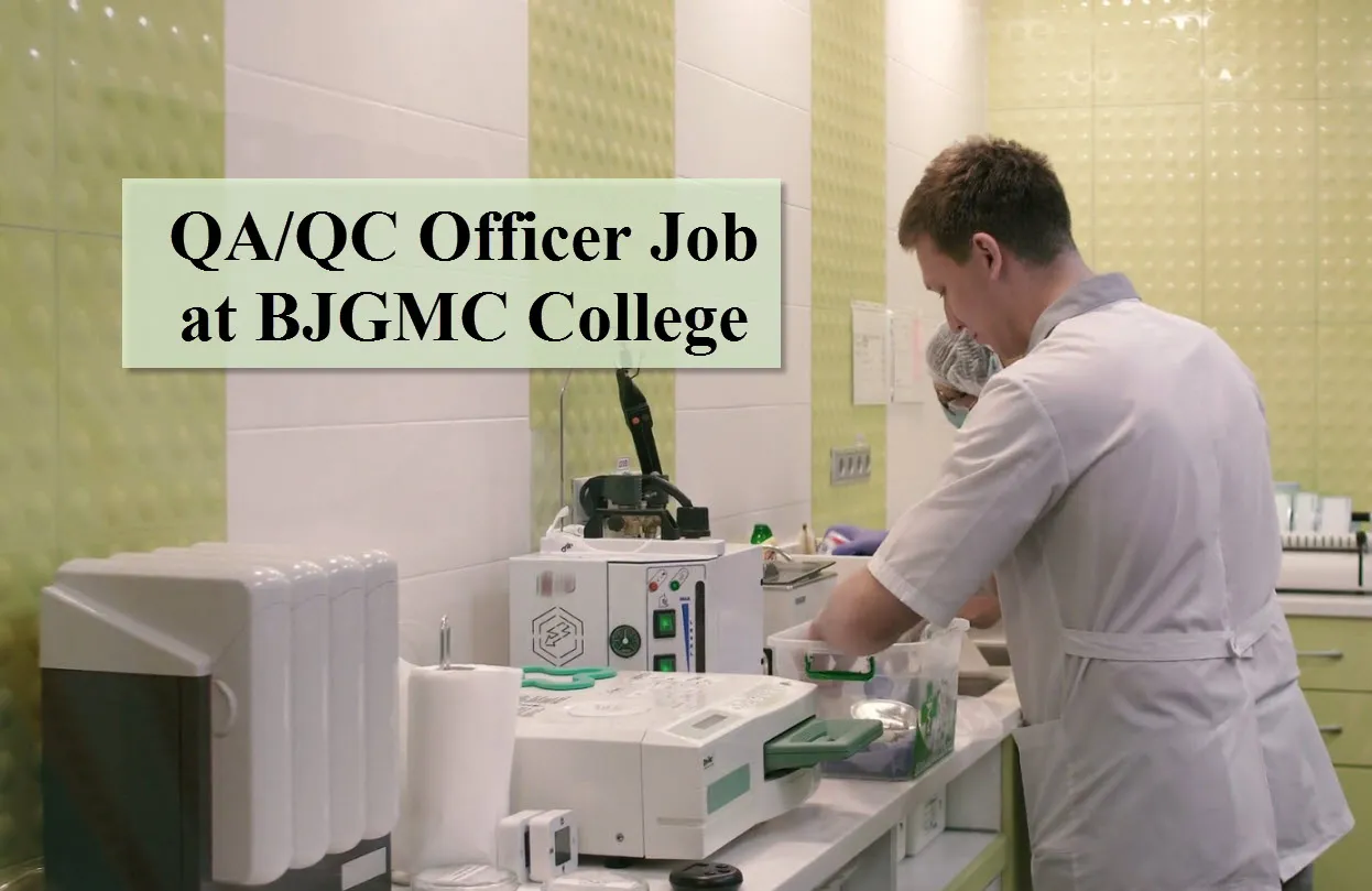 Vacancy for B.Pharm, M.Sc in QA, QC at B.J. Govt. Medical College