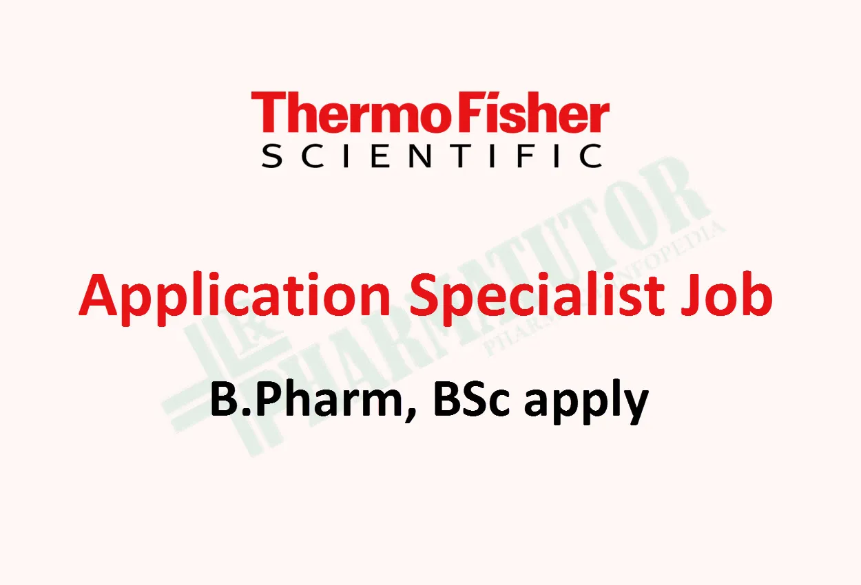 Work as Application Specialist at Thermo Fisher Scientific Inc | B.Pharm, BSc