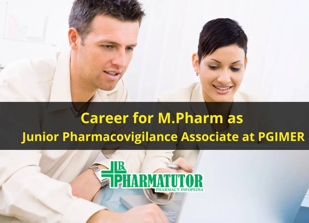 Career for M.Pharm as Junior Pharmacovigilance Associate at PGIMER