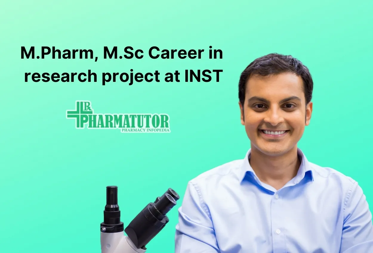 Career for M.Pharm, M.Sc in the research project at INST