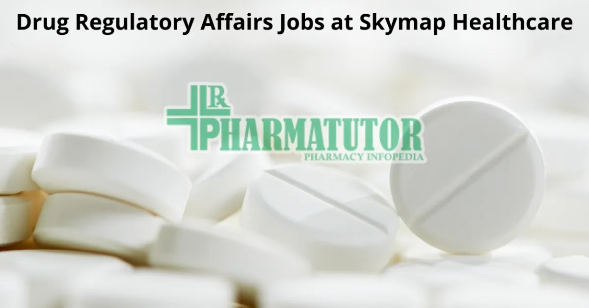 Drug Regulatory Affairs Jobs at Skymap Healthcare