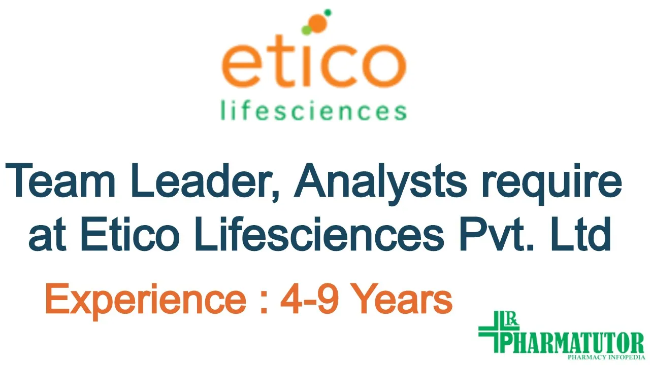 Vacancy for Team Leader, Analysts at Etico Lifesciences