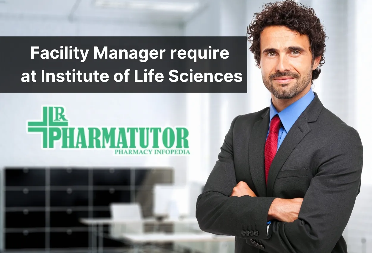 Facility Manager require at Institute of Life Sciences