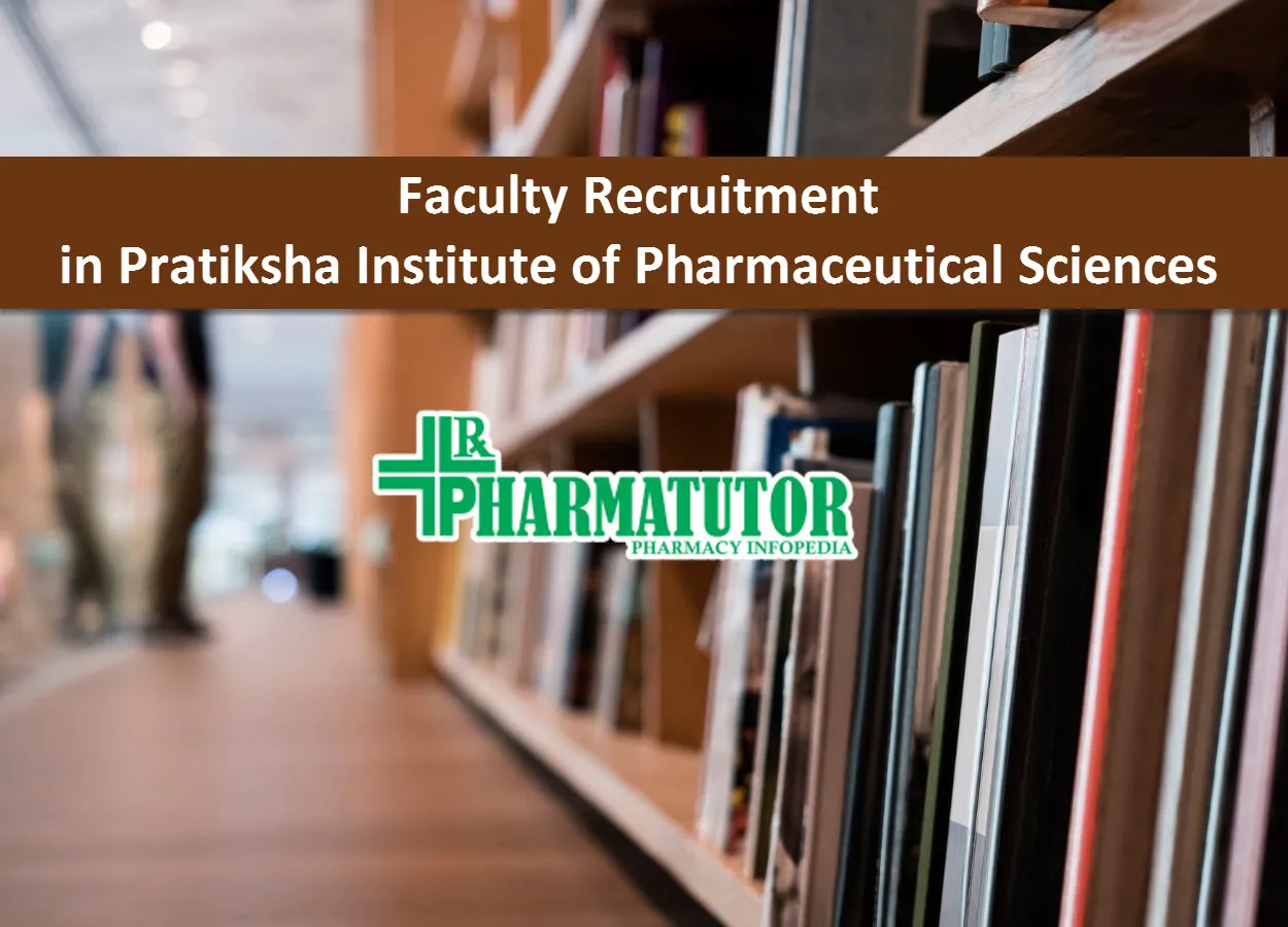 Faculty Recruitment in Pratiksha Institute of Pharmaceutical Sciences
