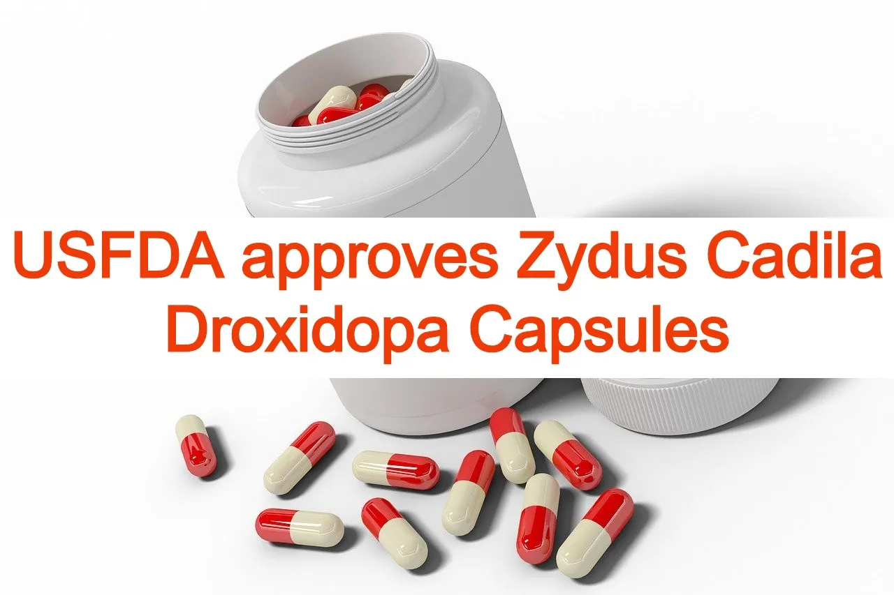 Zydus Cadila receives tentative approval from USFDA for Droxidopa Capsules