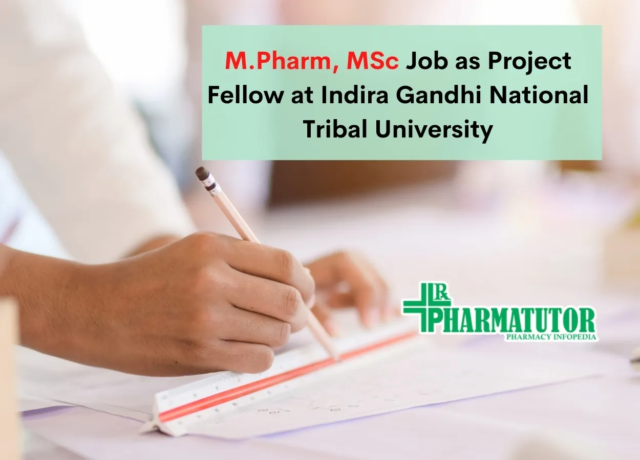 M.Pharm, MSc Job as Project Fellow at Indira Gandhi National Tribal University