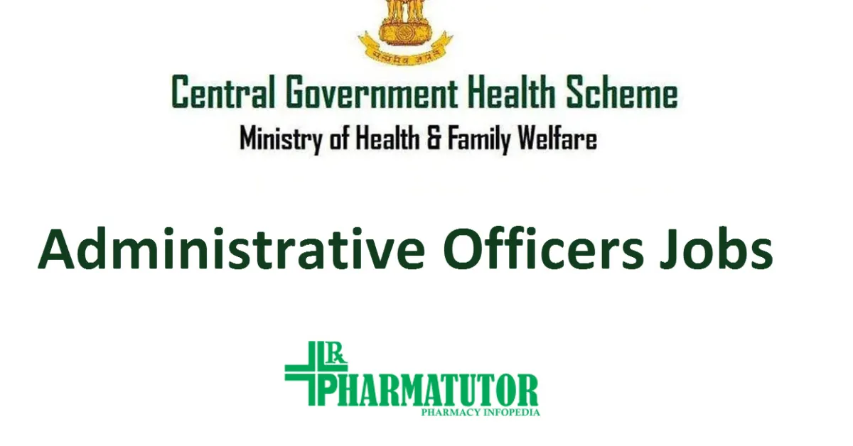 Post of Administrative Officers under Central Government Health Scheme