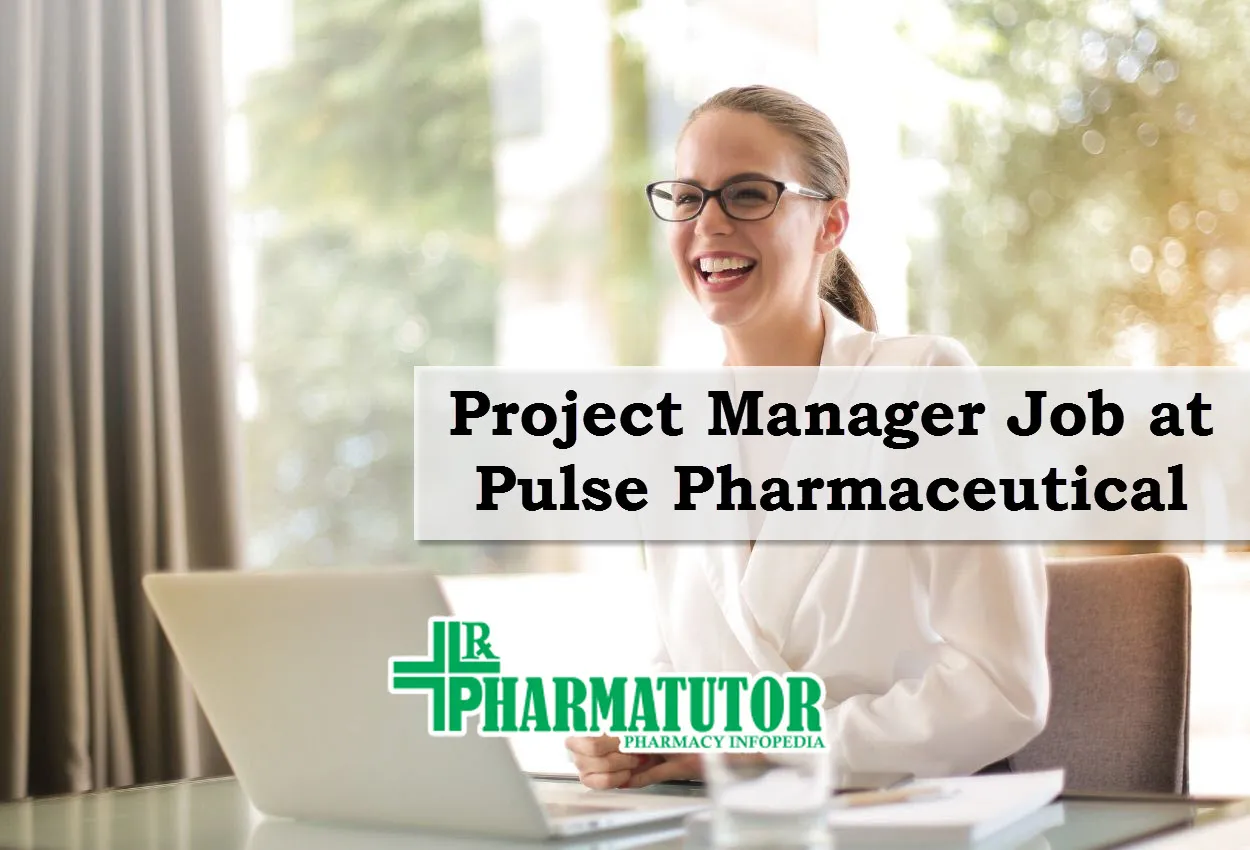 Vacancy for Project Manager at Pulse Pharmaceutical