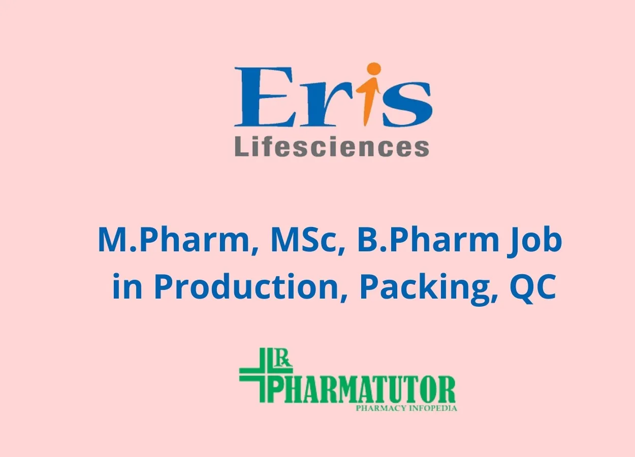 Job for M.Pharm, MSc, B.Pharm in Production, Packing, QC at Eris Life Sciences 