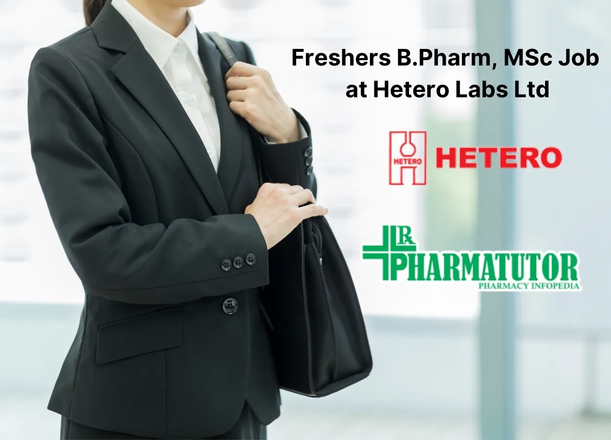 Freshers B.Pharm, MSc at Hetero Labs Ltd