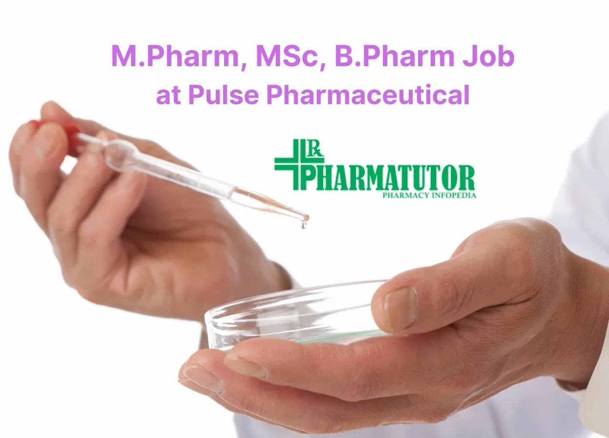 Job for M.Pharm, MSc, B.Pharm at Pulse Pharmaceutical