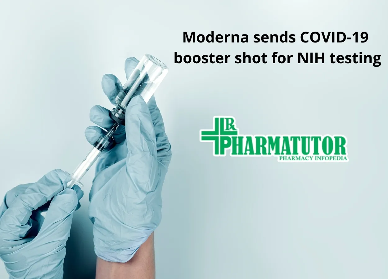 Moderna sends COVID-19 booster shot for NIH testing
