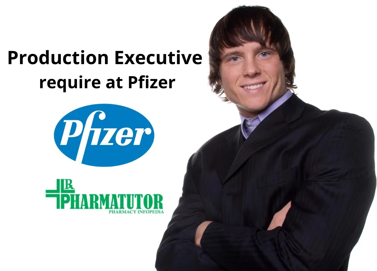 Production Executive require at Pfizer