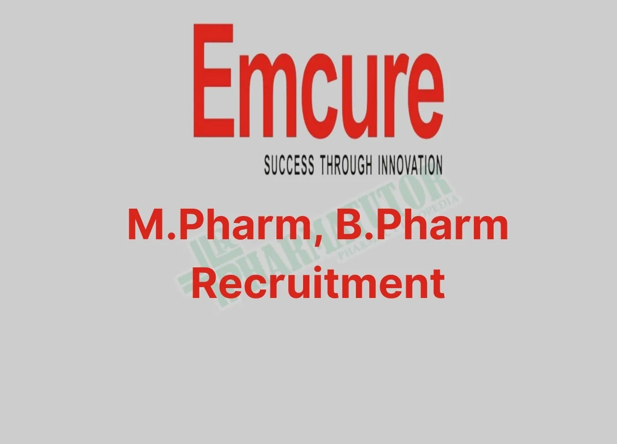 Vacancy for M.Pharm, B.Pharm at Emcure Pharmaceuticals Ltd