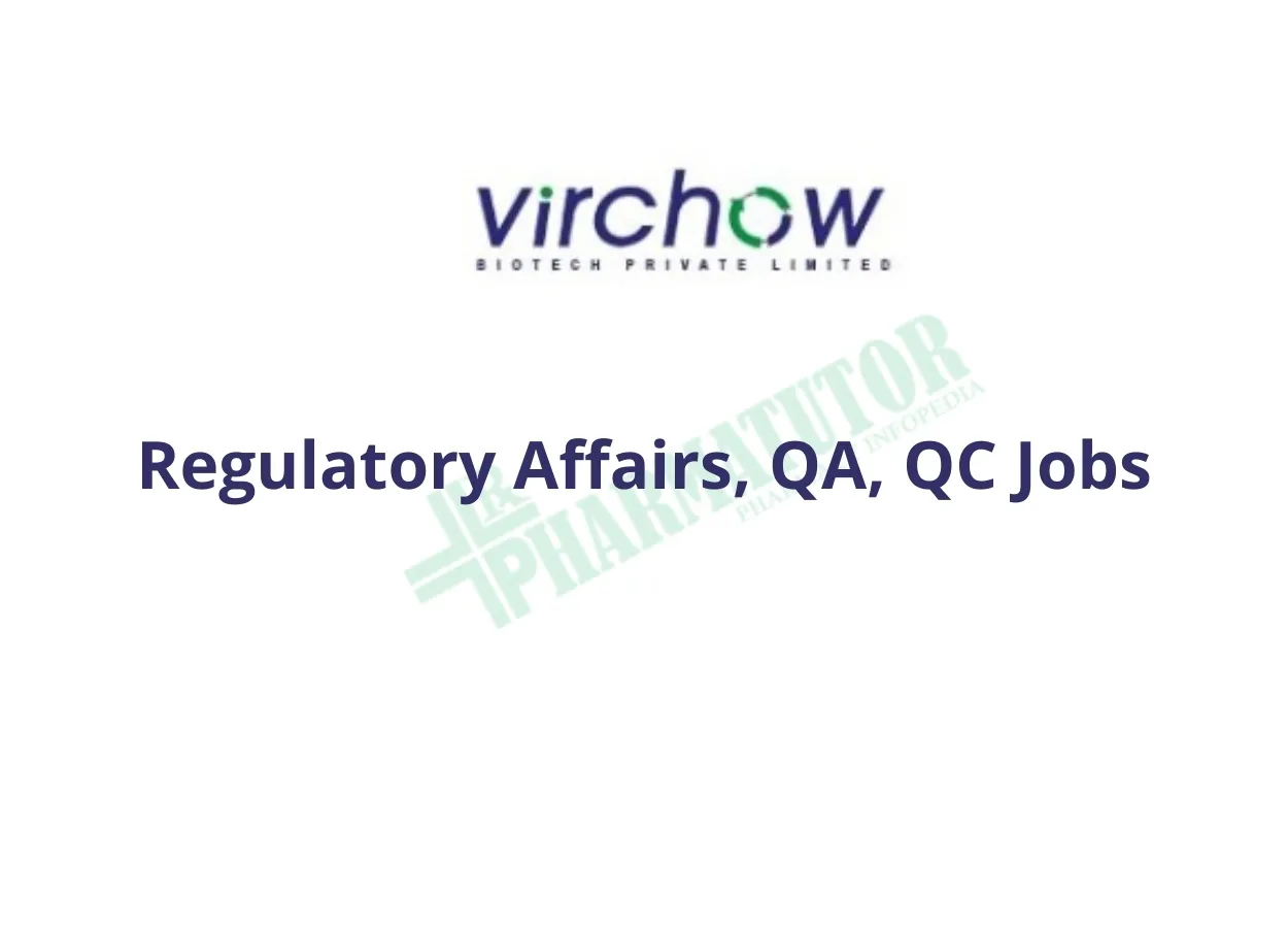 Vacancy for M.Pharm, B.Pharm in Regulatory Affairs, QA, QC at Virchow Biotech Pvt Ltd