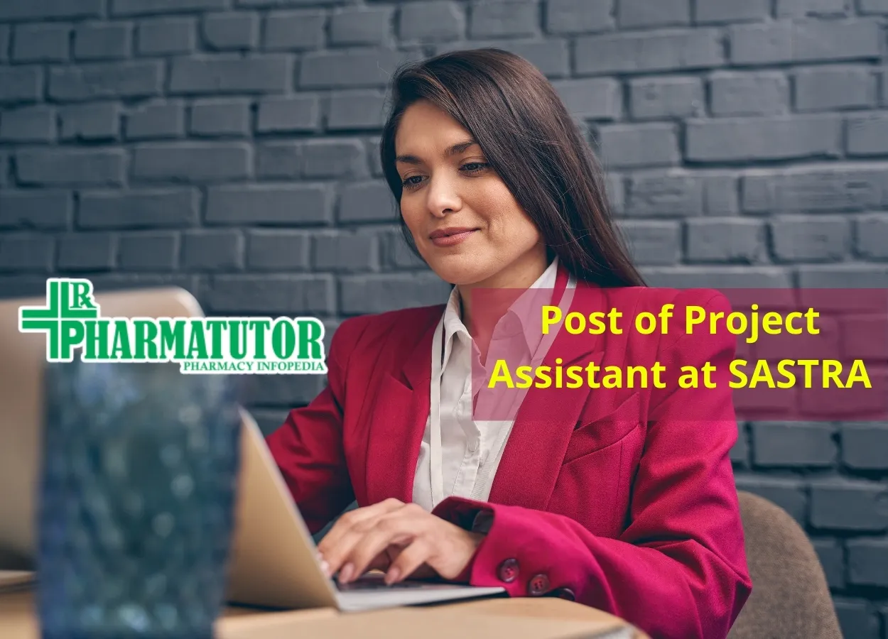 Applications are invited for Post of Project Assistant at SASTRA